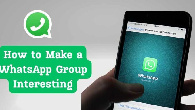 How to Make a Whatsapp Group Interesting